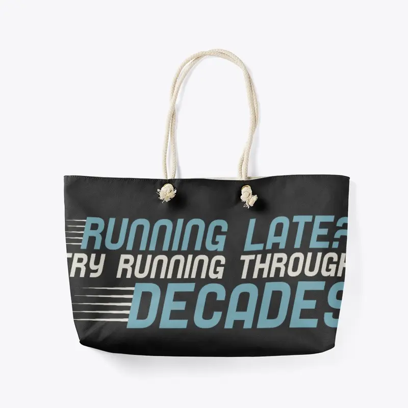 Running Late? Try Running Thru Decades